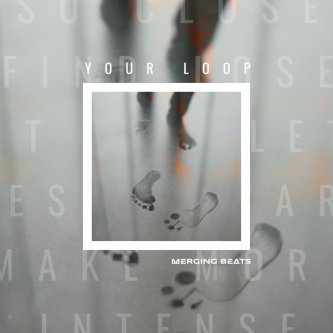 Copertina dell'album Your Loop, di Merging Beats