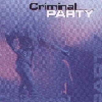 Copertina dell'album  Criminal Party, di Criminal Party