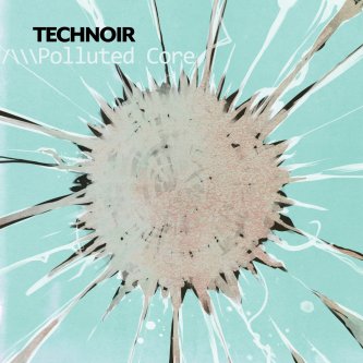 Copertina dell'album Polluted Core, di Technoir