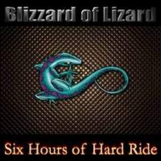 Copertina dell'album Six Hour of Hard Ride, di BLIZZARD of LIZARD