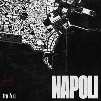 Copertina dell'album NAPOLI - tru 4 u, di humble