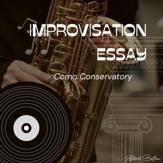 Improvisation Essay (Como Conservatory)