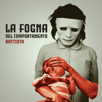Copertina dell'album La Fogna Del Comportamento, di BATTISTA