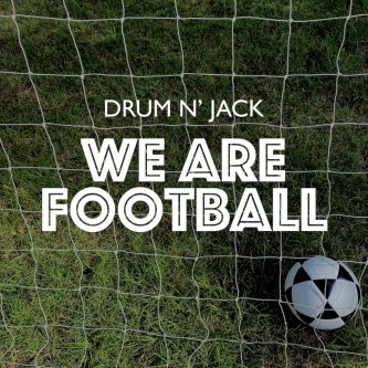 Copertina dell'album We Are Football, di Drum N' Jack