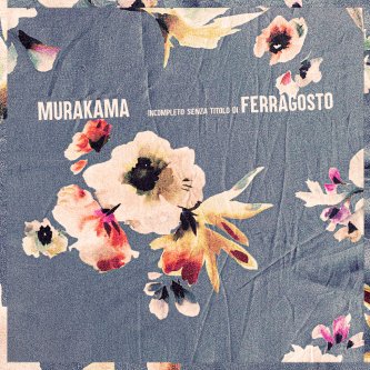 Copertina dell'album Ferragosto (incompleto senza titolo di), di Murakama