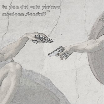 Copertina dell'album Mexican standoff, di la dea del velo pietoso