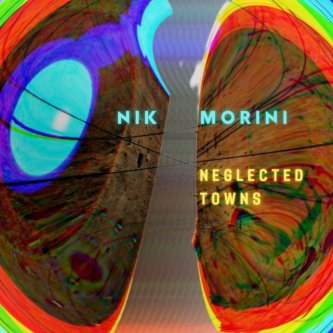 Copertina dell'album Neglected Towns, di Nik Morini