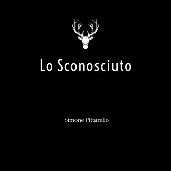 Copertina dell'album LO SCONOSCIUTO, di Simone Pittarello