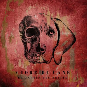 Copertina dell'album Cuore di Cane, di Le Jardin des Bruits