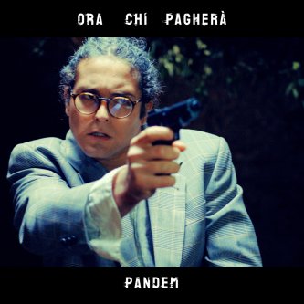 Copertina dell'album Ora Chi Pagherà, di Pandem