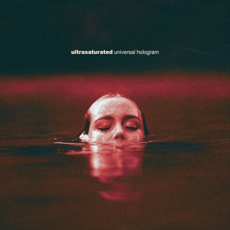 Copertina dell'album Universal Hologram, di ultrasaturated