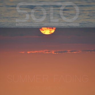 Summer fading (late love song)