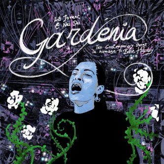 Copertina dell'album GARDENIA - Ten Contemporary songs in homage to Billie Holiday, di La Jovenc & Nei Shi