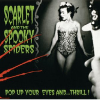 Copertina dell'album “Pop up Your Eyes and... Thrill!”, di Scarlet and the Spooky Spiders