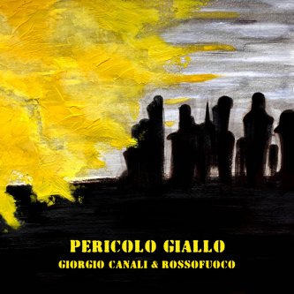 Copertina dell'album Pericolo Giallo, di Giorgio Canali & Rossofuoco