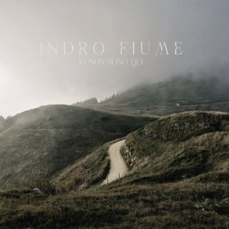 Copertina dell'album Io non sono qui, di Indro Fiume