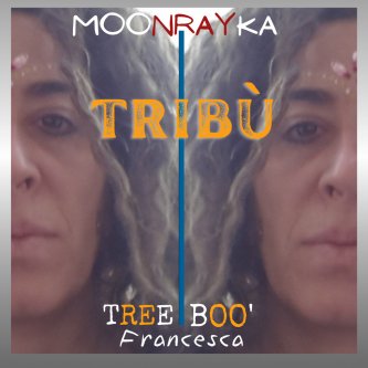 Copertina dell'album Tribù, di MOONRAYKA