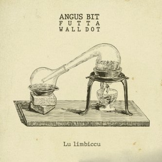 Copertina dell'album Lu Limbiccu feat Futta e Wall Dot, di Angus Bit