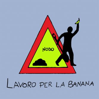 Copertina dell'album Lavoro per la banana, di Nodo