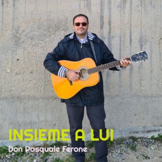 Copertina dell'album Insieme a Lui, di Don Pasquale Ferone