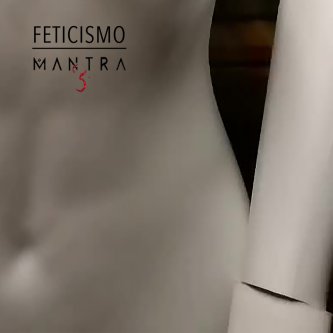 Copertina dell'album Feticismo, di Mantra3