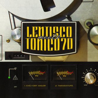 Copertina dell'album Lentisco meets Tonico 70, di Lentisco production