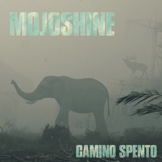 Copertina dell'album Camino Spento, di Mojoshine