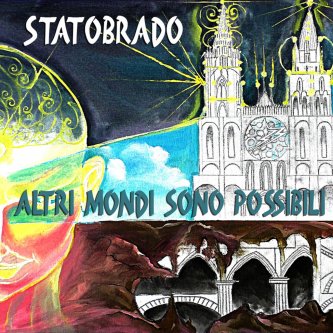 Copertina dell'album Altri mondi sono possibili, di Statobrado