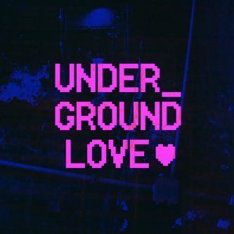 Copertina dell'album Underground Love, di Bob Rage & Peanuke