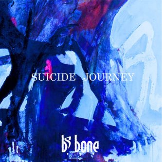 Copertina dell'album Suicide Journey, di BS Bone