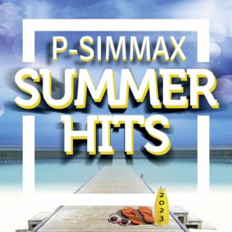 P-SIMMAX SUMMER HITS 2023 (MASHUP PACK)