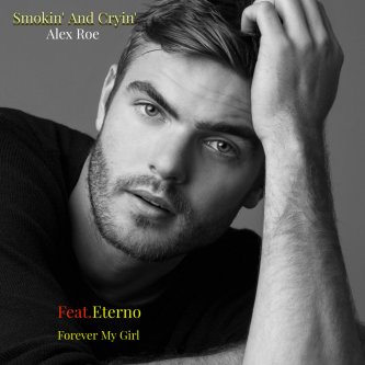 Copertina dell'album Smokin’ and Cryin’ Feat.Eterno, di Alex Roe