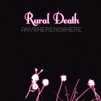 Copertina dell'album Anywherenowhere, di Rural Death