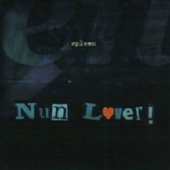 Copertina dell'album Nun Lover!, di Spleen (Cristiano Godano + Rob Ellis)