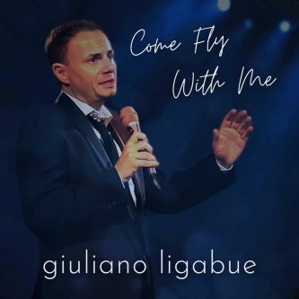 Copertina dell'album Come Fly With Me, di Giuliano Ligabue