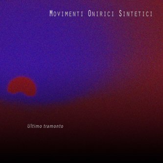 Copertina dell'album Ultimo Tramonto, di Movimenti Onirici Sintetici