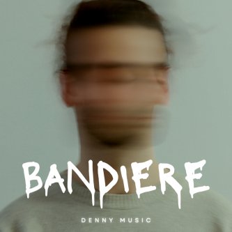 Copertina dell'album Bandiere, di DENNY MUSIC