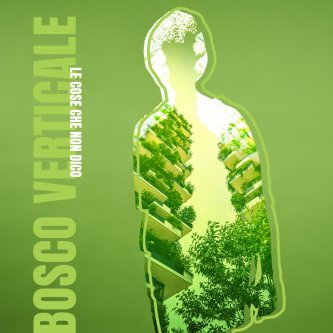 Copertina dell'album Bosco Verticale, di #LeCoseCheNonDico