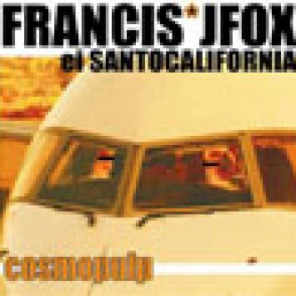 Copertina dell'album Cosmopulp, di Francis Jfox ei Santocalifornia