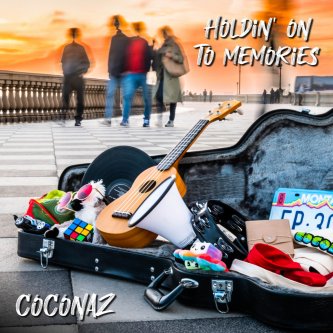 Copertina dell'album Holdin' On To Memories, di Coconaz