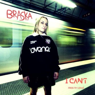 Copertina dell'album I Can't, di Braska