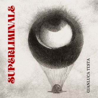 Copertina dell'album Superliminale, di Gianluca Testa