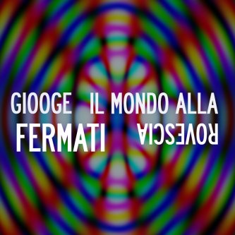 Copertina dell'album Fermati ( feat. Il mondo alla rovescia), di Giooge