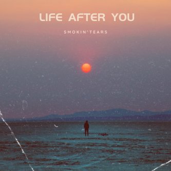 Copertina dell'album Life After You, di SMOKIN'TEARS