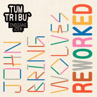 Tum Tribù feat. John Bringwolves