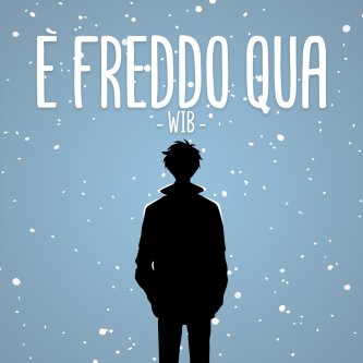 Copertina dell'album E' freddo qua, di WIB