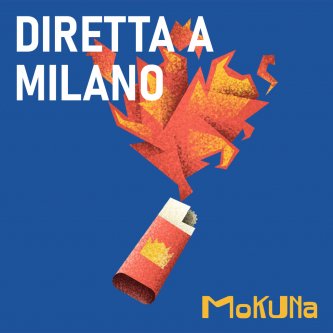 Copertina dell'album DIRETTA A MILANO, di MOKUNA