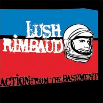 Copertina dell'album Action from the basement, di Lush Rimbaud