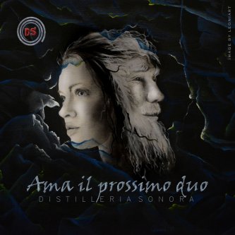 Copertina dell'album Ama il Prossimo Duo, di Distilleria Sonora
