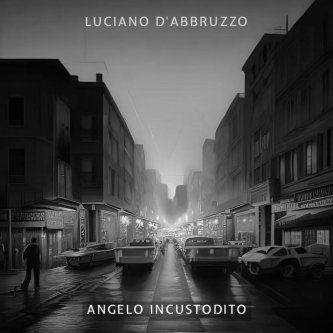 Copertina dell'album Angelo Incustodito, di Luciano D'Abbruzzo